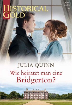 [Historical - Gold 369] • Rokesbys 4 · Wie heiratet man eine Bridgerton?